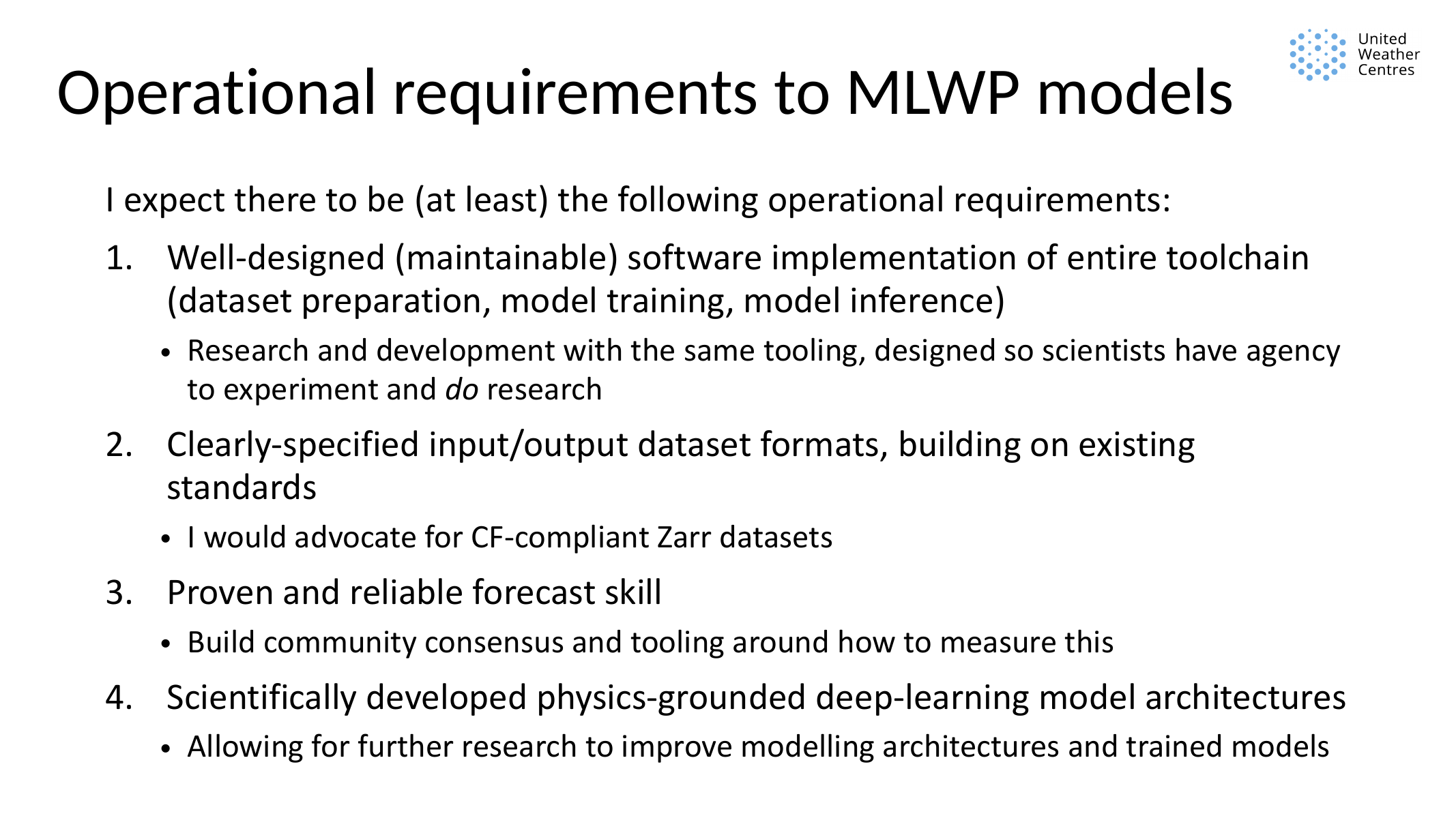Presentation slide titled 'Operational requirements to MLWP models', listing maintainable software, scientist agency, specified input and output formats, reliable skill, and physics-grounded model architectures.